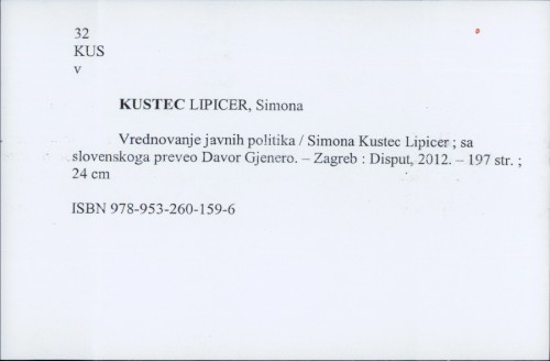 Vrednovanje javnih politika / Simona Kustec Lipicer ; sa slovenskoga preveo Davor Gjenero.