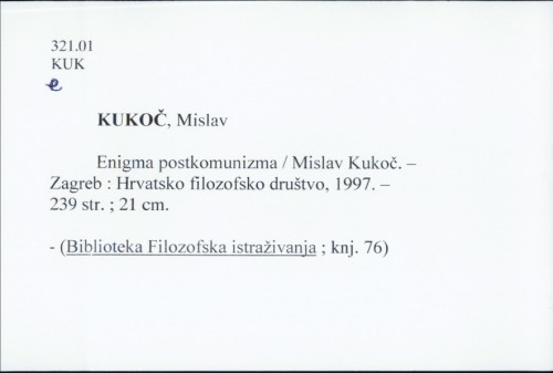 Enigma postkomunizma / Mislav Kukoč.