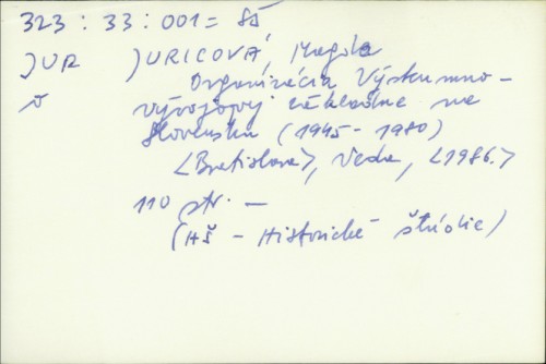 Organizacia vyskumno-vyvojovej zakladne na Slovensku : (1945-1980) / Magda Juricova