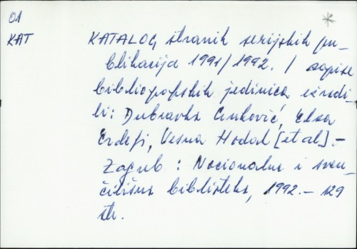Katalog stranih serijskih publikacija 1991/1992. / zapise bibliografskih jedinica izradio Dubravko Cinković, Elza Erdelji, Vesna Hodal et al.