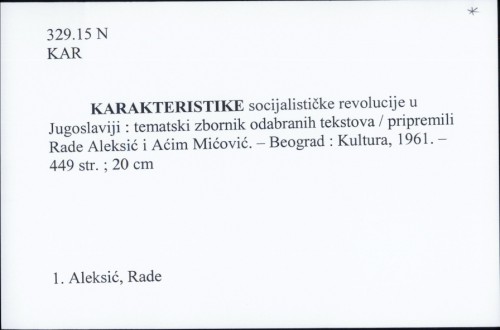 Karakteristike socijalističke revolucije u Jugoslaviji : tematski zbornik odabranih tekstova / Rade Aleksić