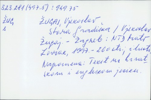 Stara Gradiška / Vjekoslav Žugaj ; [prijevod na engleski Maja Zajšek-Vrhovac].
