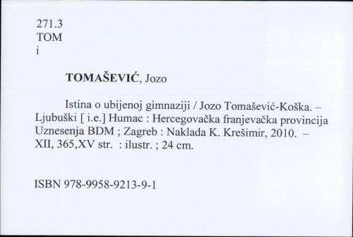 Istina o ubijenoj gimnaziji / Jozo Tomašević-Koška.