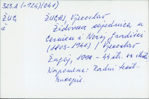 Židovska zajednica u Cerniku i Novoj Gradiški (1803-1941) / Vjekoslav Žugaj.