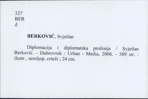 Diplomacija i diplomatska profesija / Svjetlan Berković