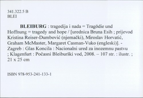 Bleiburg : tragedija i nada = Tragödie und Hoffnung = tragedy and hope / [urednica] Bruna Esih