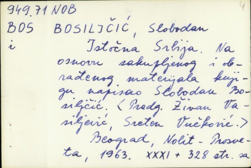 Istočna Srbija / na osnovu sakupljenog i obrađenog materijala knjigu napisao Slobodan Bosiljčić