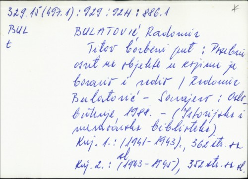 Titov borbeni put : posebni osvrt na objekte u kojima je boravio i radio / Radomir Bulatović