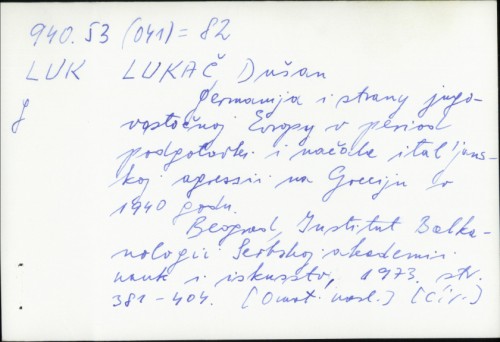 Germanija i strany jugovostočnoj Evropy v period podgotovki i načela ital'janskoj agressii na Greciju v 1940 godu / Dušan Lukač.