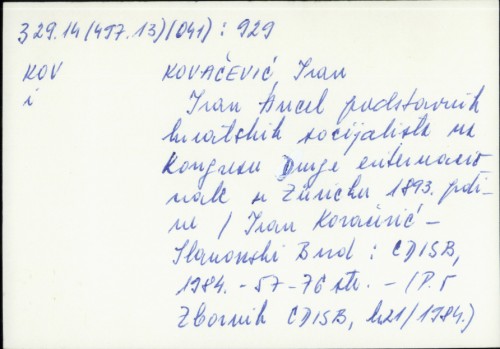 Ivan Ancel predstavnik hrvatskih socijalista na Kongresu Druge internacionale u Zürichu 1893. godine / Ivan Kovačević