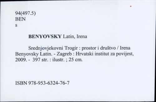 Srednjovjekovni Trogir : prostor i društvo / Irena Benyovsky Latin