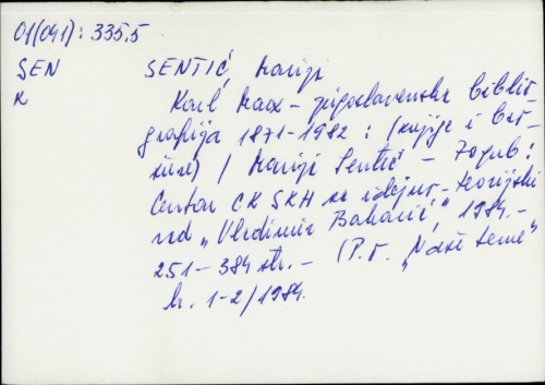 Karl Marx - jugoslavenska bibliografija 1871.-1982. : (Knjige i brošure) / Marija Sentić