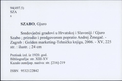 Sredovječni gradovi u Hrvatskoj i Slavoniji / Gjuro Szabo ; priredio i predgovorom popratio Andrej Žmegač.