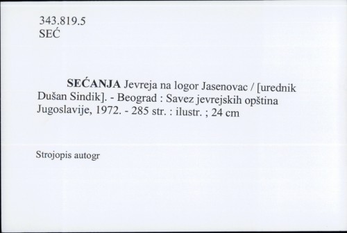 Sećanja Jevreja na logor Jasenovac / Urednik Dušan Sindik
