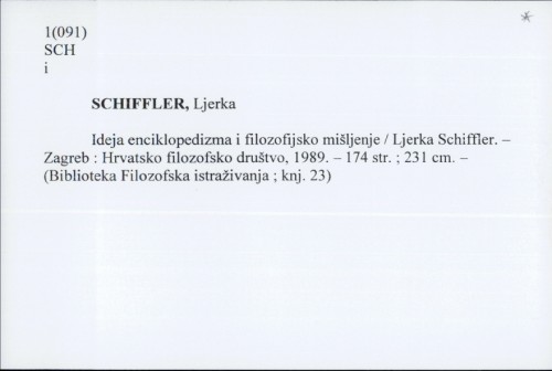 Ideja enciklopedizma i filozofijsko mišljenje / Ljerka Schiffler.