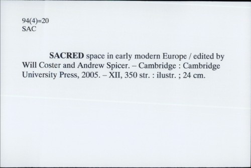 Sacred space in early modern Europe / Ed. Will Coster and Andrew Spicer