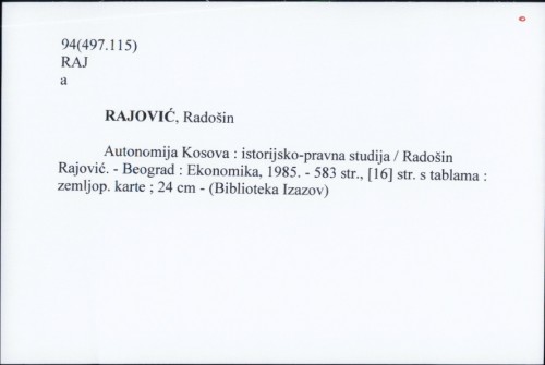 Autonomija Kosova : istorijsko-pravna studija / Radošin Rajović.