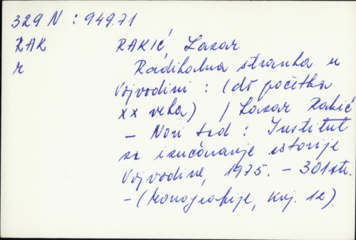 Radikalna stranka u Vojvodini : 1902-1919. / Lazar Rakić.