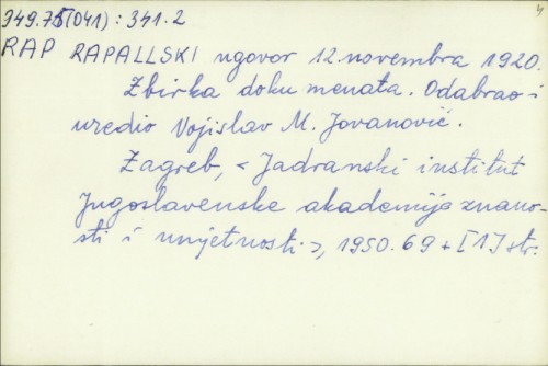 Rapallski ugovor 12. novembra 1920 : zbirka dokumenata / Odabrao i uredio Vojislav M. Jovanović.