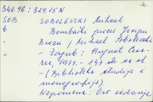 Bombaški proces Josipu Brozu / Mihael Sobolevski.