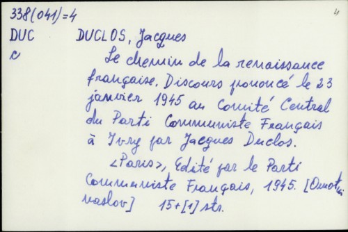 Le chemin de la renaissance française : discours pononce le 23 januier 1945. ... / Jacques Duclos