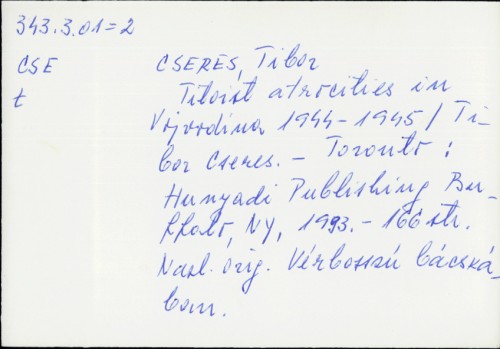 Titoist atrocities in Vojvodina 1944-1945 / Tibor Cseres