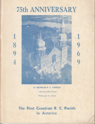 75th Anniversary 1894-1969 : the First Croatian R.C. Parish in America / foreword Ivo Marcelic.