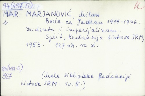 Borba za Jadran 1914-1946. : iredenta i imperijalizam / Milan Marjanović