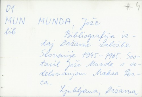 Bibliografija izdaj Državne založbe Slovenije 1945.-1965. / Jože Munda