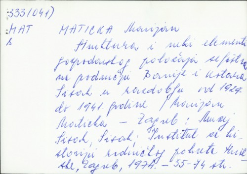 Struktura i neki elementi gospodarskog položaja seljaštva na području Banije i kotara Sisak u razdoblju od 1929. do 1941. godine / Marijan Maticka