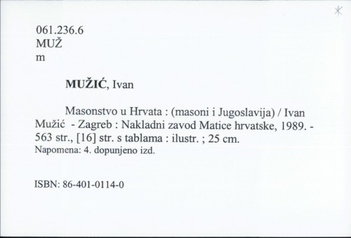 Masonstvo u Hrvata : (masoni i Jugoslavija) / Ivan Mužić.