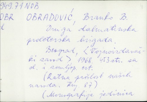 Druga dalmatinska proleterska brigada / Branko B. Obradović. Odgovorni urednik: Dragoslav Mitrović.