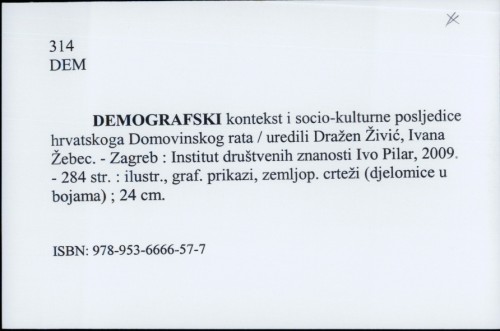 Demografski kontekst i socio-kulturne posljedice hrvatskoga Domovinskog rata / uredili Dražen Živić, Ivana Žebec