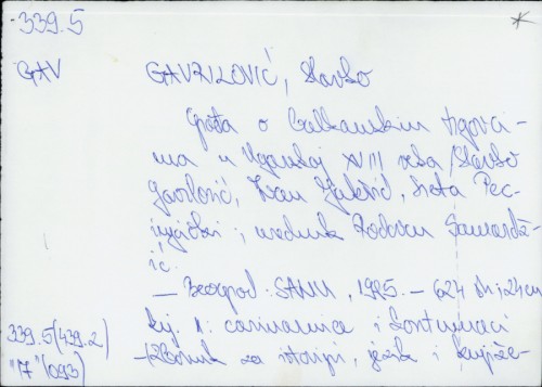 Građa o balkanskim trgovcima u Ugarskoj XVIII veka / Slavko Gavrilović