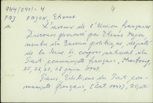 L'avenir de l'Union française : XIe Congrès National du Parti Communiste Français, Strasbourg, 25, 26, 27, 28 juin 1947. / Etienne Fajon