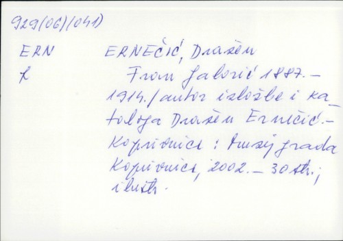 Fran Galović 1887.-1914. / [autor izložbe i kataloga Dražen Ernečić]