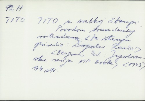 Tito u svetskoj štampi : povodom osamdesetog rođendana / [za štampu prir. Dragoslav Rančić].