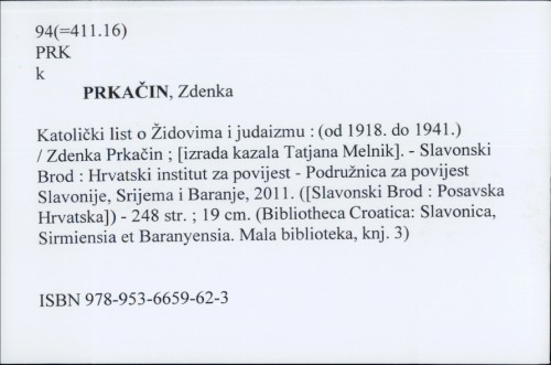 Katolički list o Židovima i judaizmu : (od 1918. do 1941.) / Zdenka Prkačin ; [izrada kazala Tatjana Melnik].
