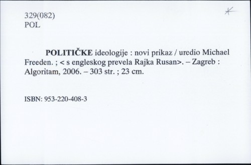 Političke ideologije : novi prikaz / uredio Michael Freeden ; [prevela s engleskoga Rajka Rusan].