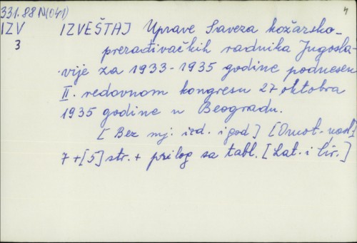 Izveštaj Uprave saveza kožarsko-prerađivačkih radnika Jugoslavije za 1933-1935 godine podnesen II. redovnom kongresu 27. oktobra 1935. godine u Beogradu /