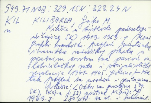 Nikšić u svetlosti pedesetogodišnjice SKJ 1919-1969 g : monografski hronološki pregled nastanka i razvitka radničkog pokreta / Gojko M. Kilibarda