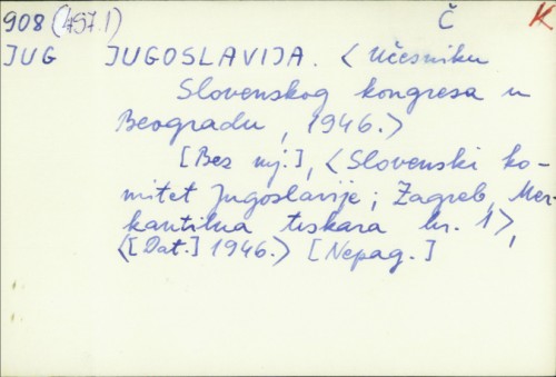 Jugoslavija [učesniku Slovenskog kongresa u Beogradu, 1946.] /