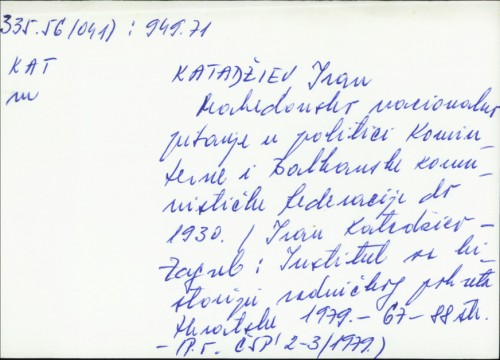 Makedonsko nacionalno pitanje u politici Kominterne i Balkanske komunističke federacije do 1930. / Ivan Katardžiev