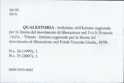 Qualestoria : Bollettino dell'Istituto Regionale per la Storia del Movimento di Liberazione nel Friuli- Venezia Giulia /