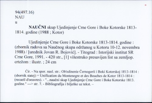 NAučni skup Ujedinjene Crne Gore i Boke Kotorske 1813.-1814. (1988. ; Kotor) / Urednik Jovan R. Bojović