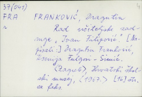 Rad učiteljski zadruge "Ivan Filipović" / Dragutin Franković