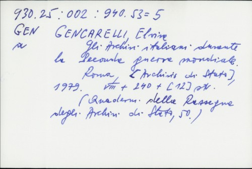 Gli Archivi italiani durante la Seconde guerre mondiale / Elvira Gencarelli