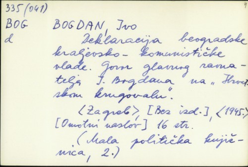 Deklaracija beogradske kraljevsko-komunističke vlade : govor glavnog ravnatelja I. Bogdana na "Hrvatskom krugovalu" / Ivo Bogdan