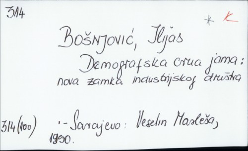 Demografska crna jama : nova zamka industrijskog društva / Ilijas Bošnjović