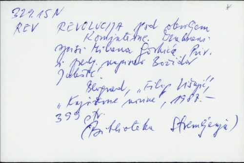 Revolucija pod okriljem Kominterne : izabrani spisi Milana Gorkića / priredio i predgovor napisao Božidar Jakšić.